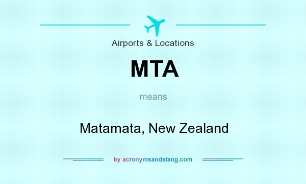 What does MTA mean? It stands for Matamata, New Zealand