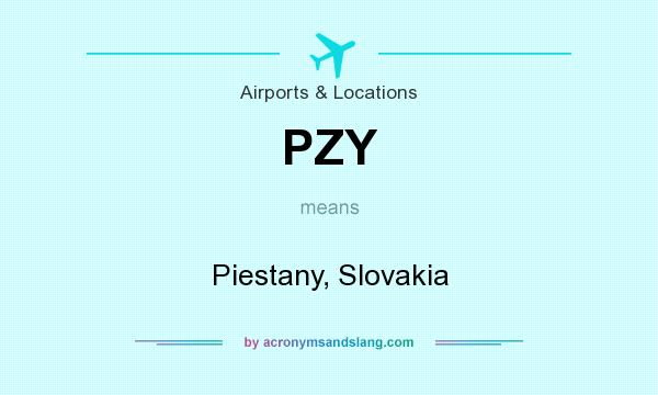 What does PZY mean? It stands for Piestany, Slovakia