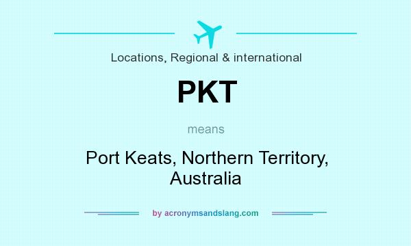 What does PKT mean? It stands for Port Keats, Northern Territory, Australia