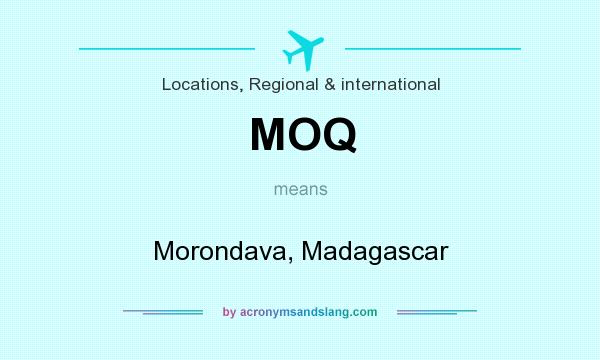What does MOQ mean? It stands for Morondava, Madagascar