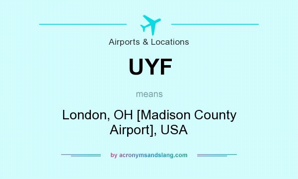 What does UYF mean? It stands for London, OH [Madison County Airport], USA