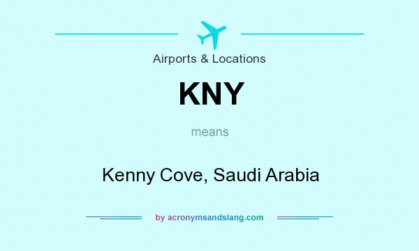 What does KNY mean? It stands for Kenny Cove, Saudi Arabia