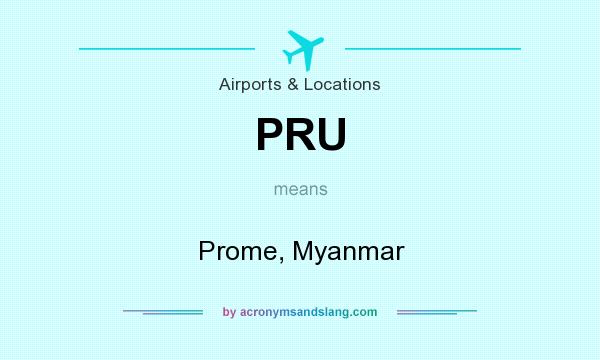 What does PRU mean? It stands for Prome, Myanmar