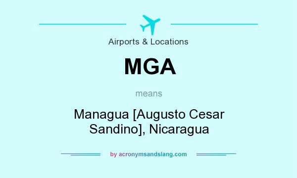 What does MGA mean? It stands for Managua [Augusto Cesar Sandino], Nicaragua