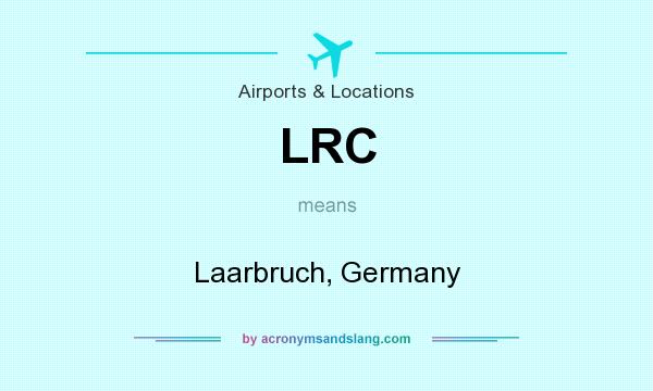 What does LRC mean? It stands for Laarbruch, Germany