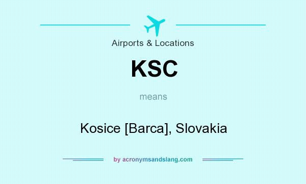 What does KSC mean? It stands for Kosice [Barca], Slovakia