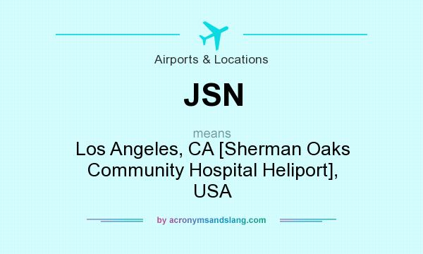 What does JSN mean? It stands for Los Angeles, CA [Sherman Oaks Community Hospital Heliport], USA