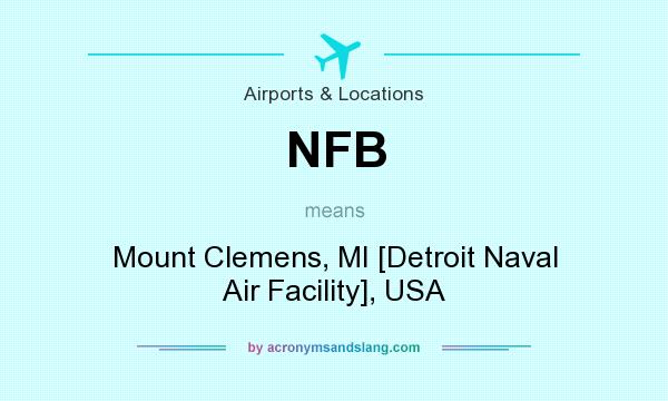 What does NFB mean? It stands for Mount Clemens, MI [Detroit Naval Air Facility], USA