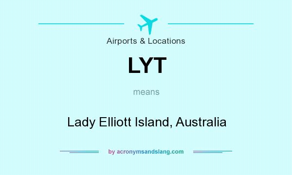 What does LYT mean? It stands for Lady Elliott Island, Australia