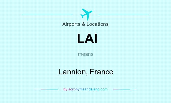 What does LAI mean? It stands for Lannion, France
