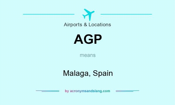 What does AGP mean? It stands for Malaga, Spain