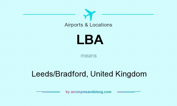 What does LBA mean? It stands for Leeds/Bradford, United Kingdom