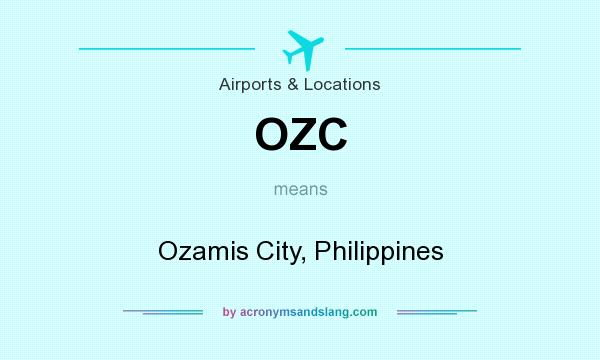 What does OZC mean? It stands for Ozamis City, Philippines