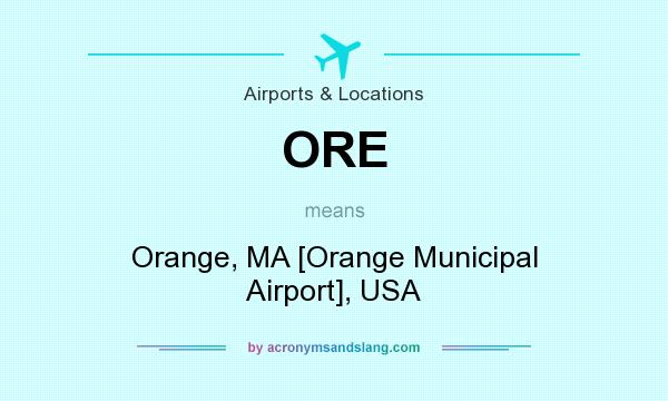 What does ORE mean? It stands for Orange, MA [Orange Municipal Airport], USA