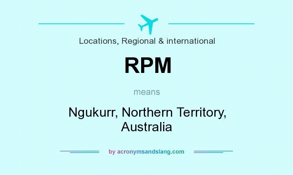 What does RPM mean? It stands for Ngukurr, Northern Territory, Australia