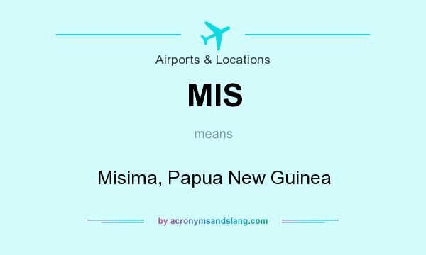 What does MIS mean? It stands for Misima, Papua New Guinea