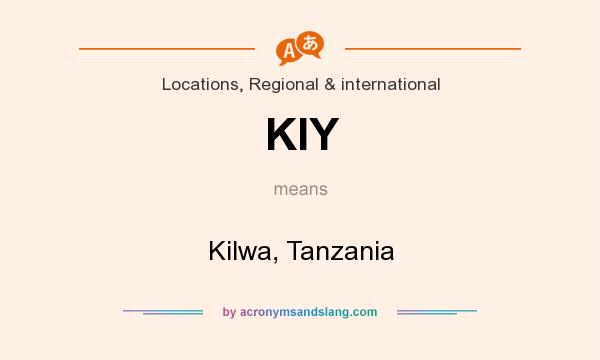 What does KIY mean? It stands for Kilwa, Tanzania