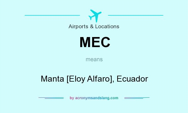 What does MEC mean? It stands for Manta [Eloy Alfaro], Ecuador