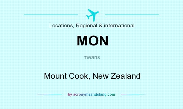 What does MON mean? It stands for Mount Cook, New Zealand
