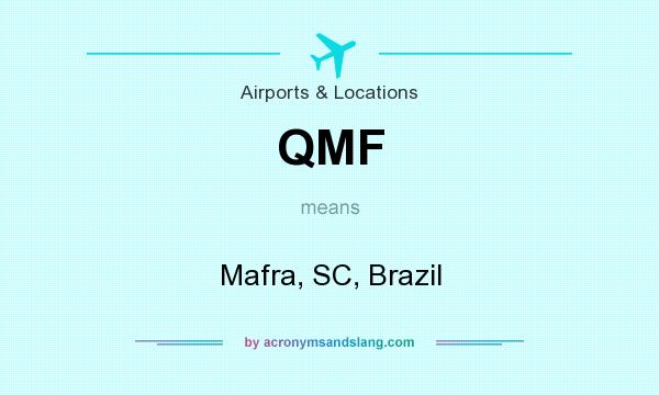 What does QMF mean? It stands for Mafra, SC, Brazil