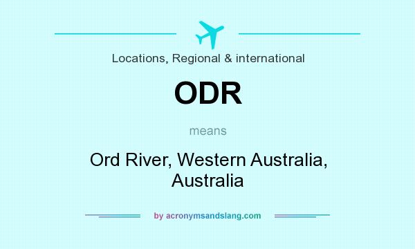 What does ODR mean? It stands for Ord River, Western Australia, Australia