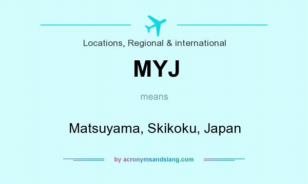 What does MYJ mean? It stands for Matsuyama, Skikoku, Japan