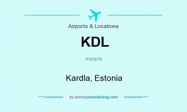 What does KDL mean? It stands for Kardla, Estonia