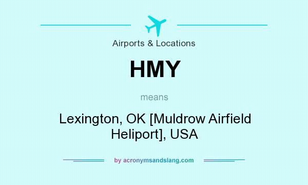 What does HMY mean? It stands for Lexington, OK [Muldrow Airfield Heliport], USA