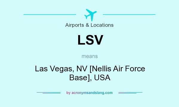 What does LSV mean? It stands for Las Vegas, NV [Nellis Air Force Base], USA
