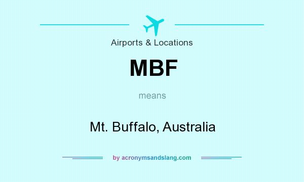 What does MBF mean? It stands for Mt. Buffalo, Australia