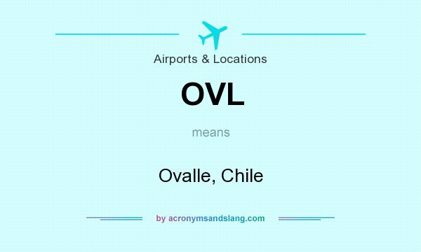 What does OVL mean? It stands for Ovalle, Chile