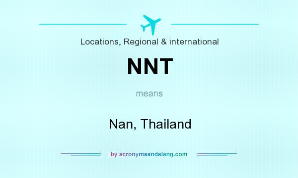 What does NNT mean? It stands for Nan, Thailand