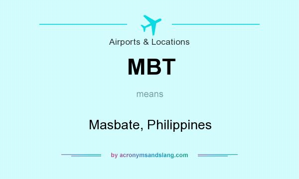What does MBT mean? It stands for Masbate, Philippines