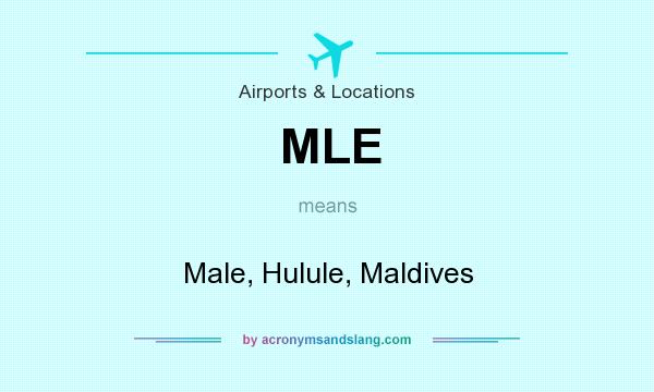 What does MLE mean? It stands for Male, Hulule, Maldives