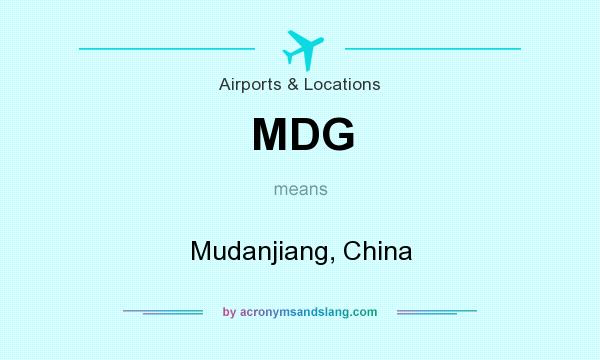 What does MDG mean? It stands for Mudanjiang, China