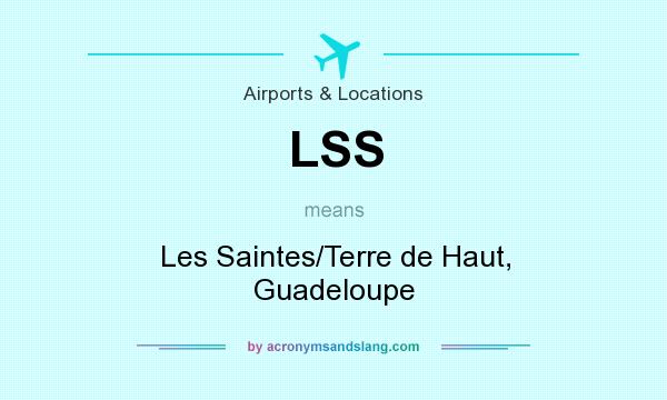 What does LSS mean? It stands for Les Saintes/Terre de Haut, Guadeloupe