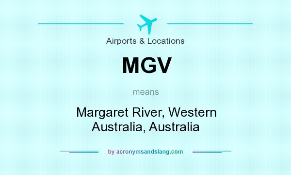 What does MGV mean? It stands for Margaret River, Western Australia, Australia