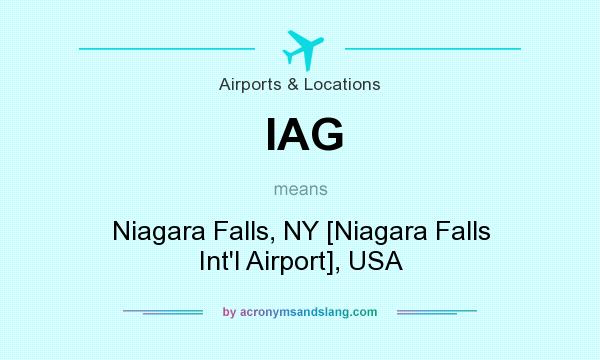 What does IAG mean? It stands for Niagara Falls, NY [Niagara Falls Int`l Airport], USA