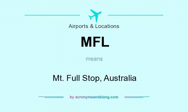What does MFL mean? It stands for Mt. Full Stop, Australia