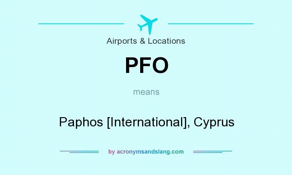 What does PFO mean? It stands for Paphos [International], Cyprus