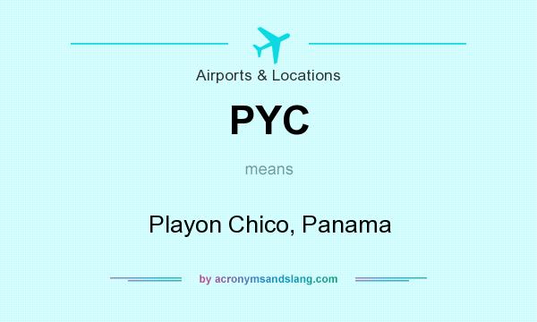 What does PYC mean? It stands for Playon Chico, Panama