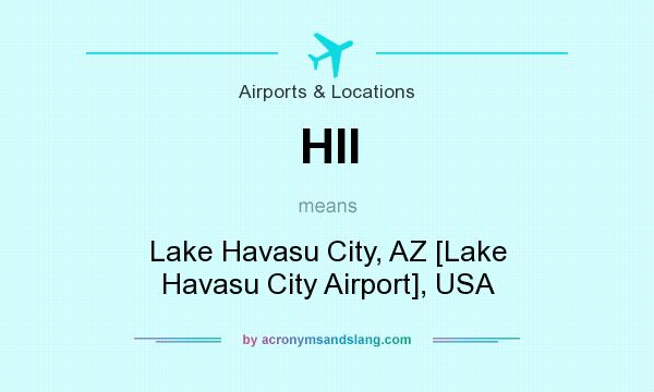 What does HII mean? It stands for Lake Havasu City, AZ [Lake Havasu City Airport], USA