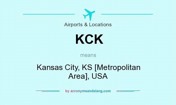 What does KCK mean? It stands for Kansas City, KS [Metropolitan Area], USA
