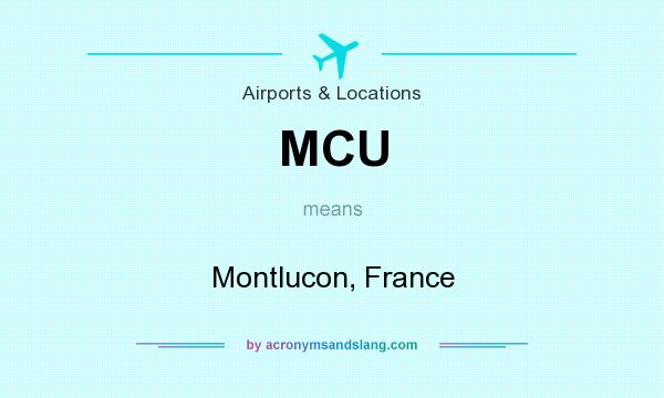What does MCU mean? It stands for Montlucon, France