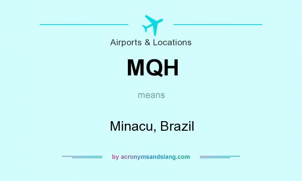 What does MQH mean? It stands for Minacu, Brazil