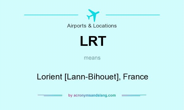 What does LRT mean? It stands for Lorient [Lann-Bihouet], France