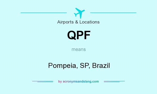 What does QPF mean? It stands for Pompeia, SP, Brazil