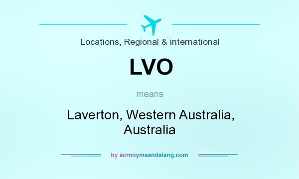 What does LVO mean? It stands for Laverton, Western Australia, Australia