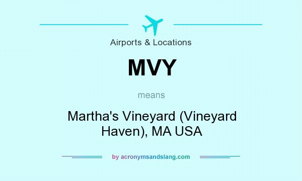 What does MVY mean? It stands for Martha`s Vineyard (Vineyard Haven), MA USA