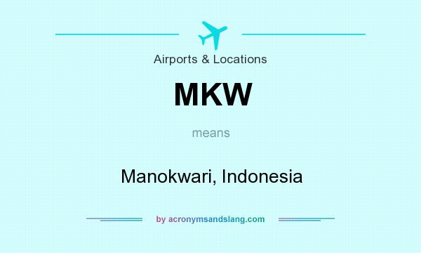 What does MKW mean? It stands for Manokwari, Indonesia
